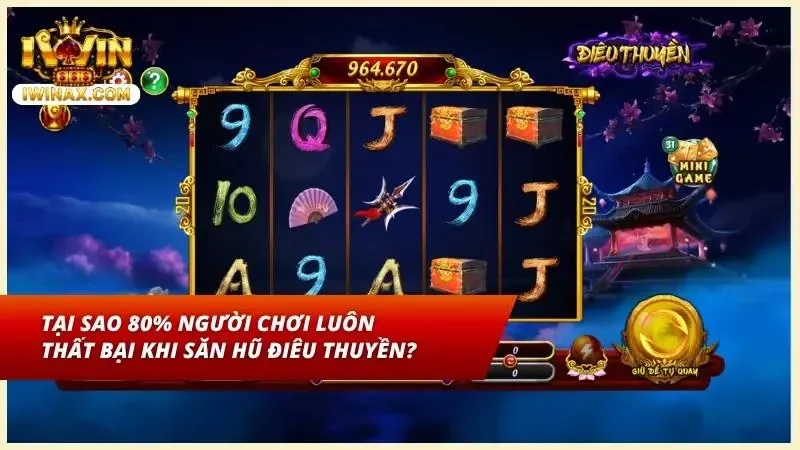 Top 3 lý do khiến thành viên thất bại khi săn hũ Điêu Thuyền