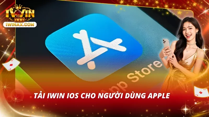 Cách tải app cổng game về hệ điều hành iOS cực nhanh chỉ trong 3 bước cơ bản