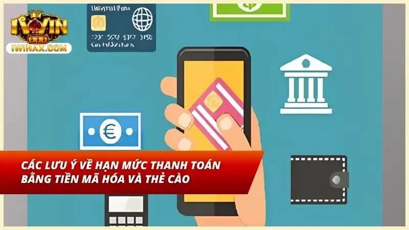 Những lưu ý riêng biệt về hạn mức thanh toán bằng tiền mã hóa và thẻ cào cần biết